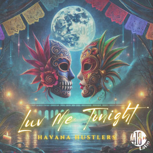 ดาวน์โหลดและฟังเพลง Luv Me Tonight (Eric Kupper Remix) พร้อมเนื้อเพลงจาก Havana Hustlers