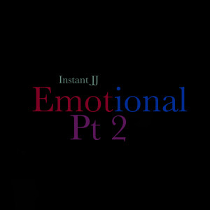 收听Instant JJ的Emotional Pt 2歌词歌曲