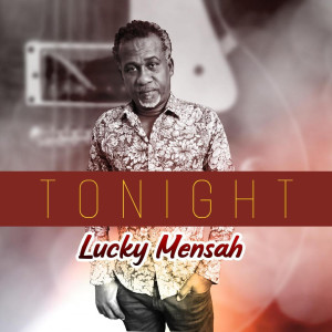 收聽Lucky Mensah的Tonight歌詞歌曲