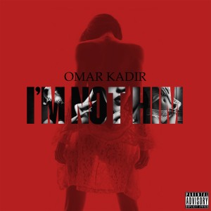 ดาวน์โหลดและฟังเพลง I'm Not Him (Explicit) พร้อมเนื้อเพลงจาก Omar Kadir