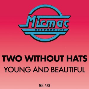 ดาวน์โหลดและฟังเพลง Young and Beautiful (The 1200mk Mix) พร้อมเนื้อเพลงจาก Two Without Hats