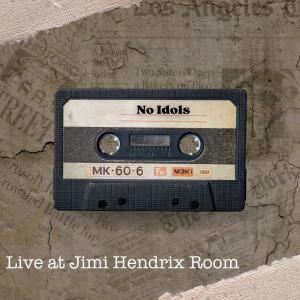No Idols的專輯Live at Jimi Hendrix Room