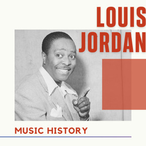 Louis Jordan - Music History