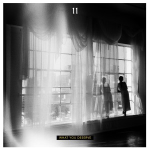 收聽11 Roses的What You Deserve歌詞歌曲