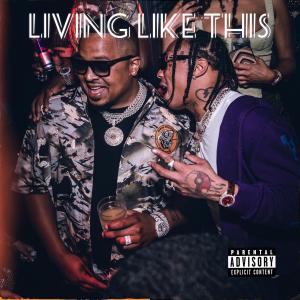 Album Living like this (feat. Tyla Yaweh) (Explicit) from Tyla Yaweh