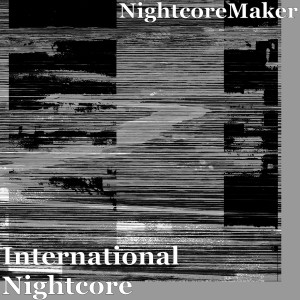Album International Nightcore (Explicit) from NightcoreMaker
