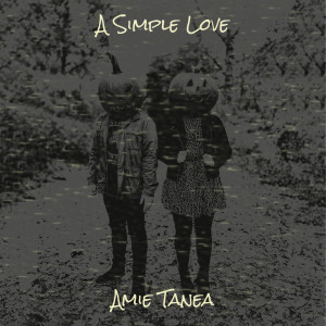 Listen to A Simple Love song with lyrics from Amie Tanea