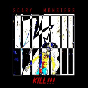 อัลบัม Kill!!! (Explicit) ศิลปิน Scary Monsters