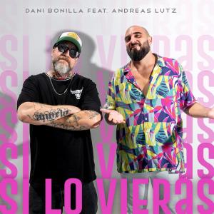 收聽Dani Bonilla的Si lo vieras (feat. Andreas Lutz)歌詞歌曲