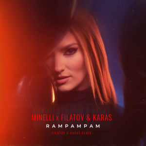 Listen to Rampampam (Filatov & Karas Remix) song with lyrics from Minelli