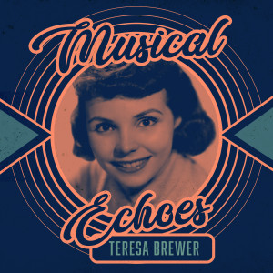 ดาวน์โหลดและฟังเพลง A Sweet Old Fashioned Girl พร้อมเนื้อเพลงจาก TERESA BREWER