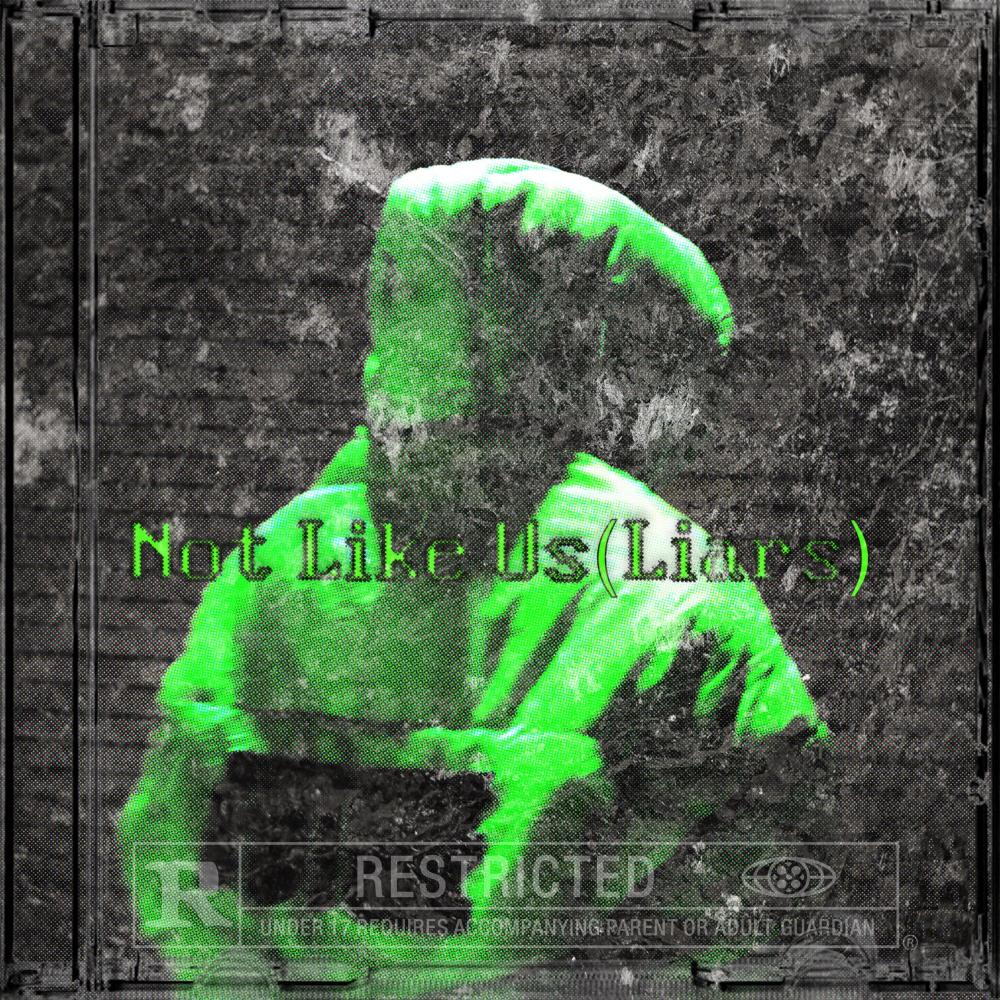 Not Like Us (Liars) (Explicit)