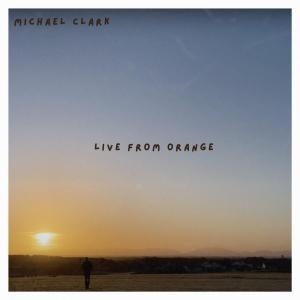 Michael Clark的專輯Live From Orange