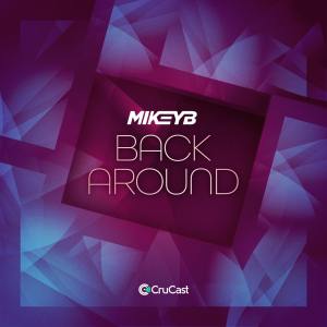 Listen to Back Around song with lyrics from Mikey B