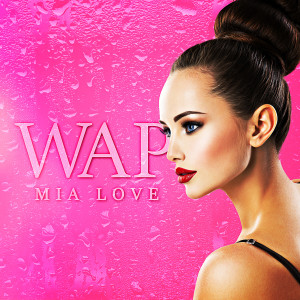 收聽Mia Love的WAP (Explicit)歌詞歌曲