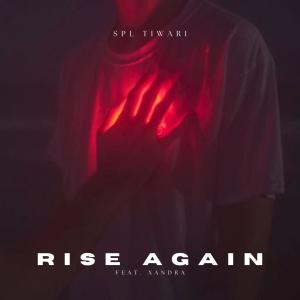 Listen to Rise Again (feat. Xandra) song with lyrics from Spl Tiwari