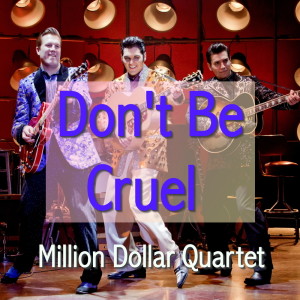 ดาวน์โหลดและฟังเพลง Don't Be Cruel พร้อมเนื้อเพลงจาก Million Dollar Quartet