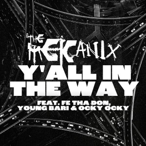 收聽The Mekanix的Y'all In The Way (Explicit)歌詞歌曲