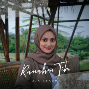 Listen to Ramadhan Tibo song with lyrics from Puja Syarma