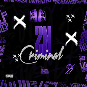 ดาวน์โหลดและฟังเพลง ZN Criminal (Explicit) พร้อมเนื้อเพลงจาก DJ MOTTA