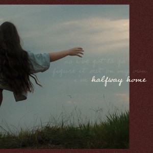 Listen to Halfway Home song with lyrics from Sianon