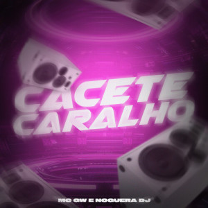 Album Cacete Caralho (Explicit) from Noguera DJ