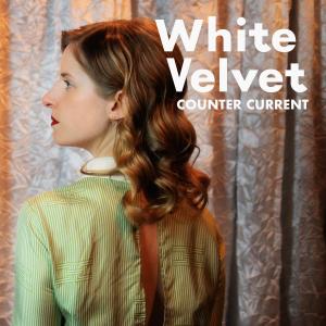 ดาวน์โหลดและฟังเพลง Counter Current (English Version) พร้อมเนื้อเพลงจาก White Velvet