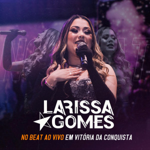 Larissa Gomes的專輯No Beat em Vitória da Conquista (Ao Vivo)