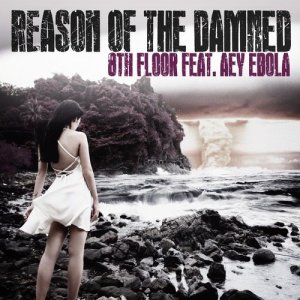 อัลบัม Reason of The Damned (feat. Aey Ebola) ศิลปิน 8th Floor