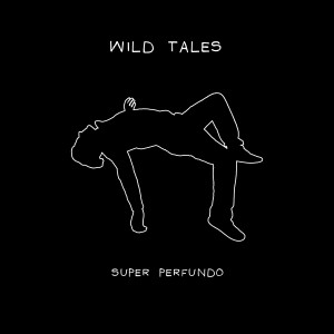 Wild Tales的專輯Super Perfundo