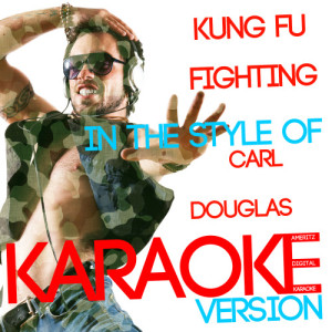 ดาวน์โหลดและฟังเพลง Kung Fu Fighting (In the Style of Carl Douglas) [Karaoke Version] (Karaoke Version) พร้อมเนื้อเพลงจาก Ameritz Digital Karaoke