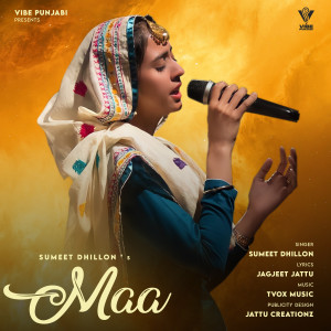 ดาวน์โหลดและฟังเพลง Maa พร้อมเนื้อเพลงจาก Sumeet Dhillon