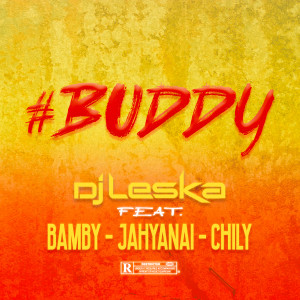 DJ Leska的专辑Buddy (Explicit)