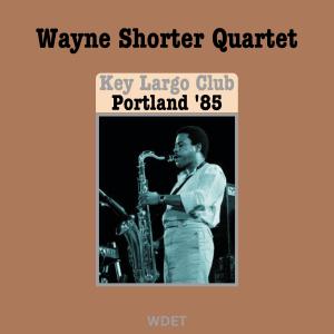 Wayne Shorter的專輯Key Largo Club (Live Portland '85)