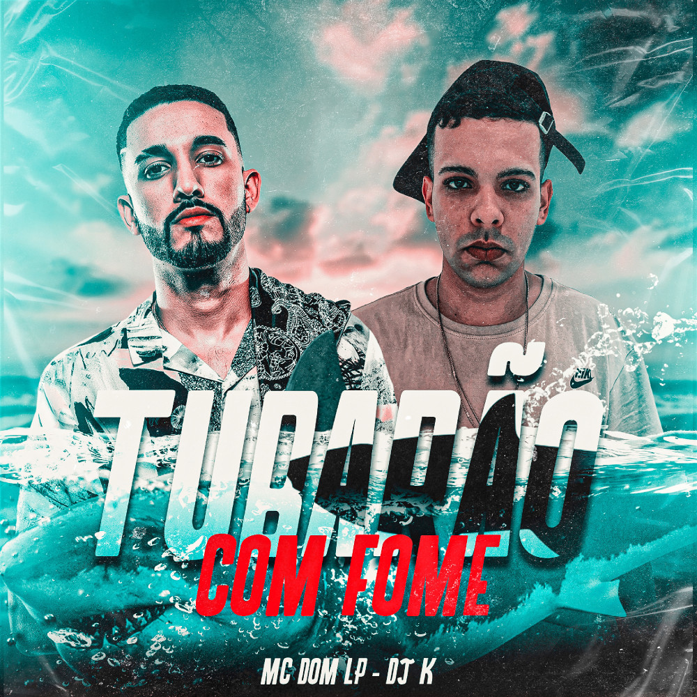 Tubarão Com Fome (feat. MC DOM LP)