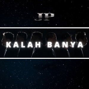 Dengarkan Kalah Banya lagu dari JP Band dengan lirik