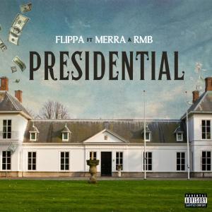ดาวน์โหลดและฟังเพลง Presidential (feat. Merra & Rmb) (Explicit) พร้อมเนื้อเพลงจาก Flippa