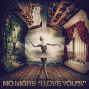 Dual Sessions的專輯No More "I Love You's"