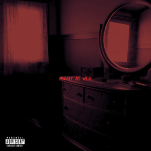 ดาวน์โหลดและฟังเพลง Might As Well (Explicit) พร้อมเนื้อเพลงจาก Sidney Breedlove