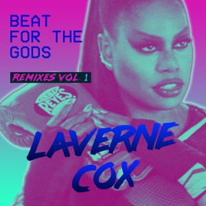 Laverne Cox的專輯Beat for the Gods (Remixes Vol. 1) (Explicit)
