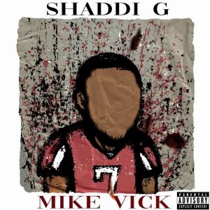 Shaddi G的專輯Mike Vick (Explicit)