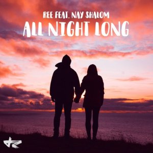 ดาวน์โหลดและฟังเพลง All Night Long พร้อมเนื้อเพลงจาก Ree