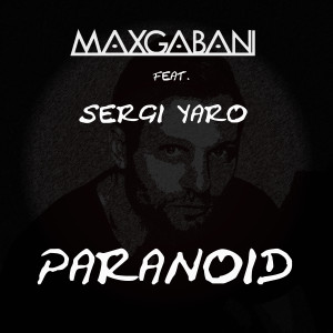 Dengarkan Paranoid lagu dari Max Gabani dengan lirik