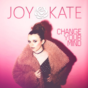 收聽Joy Kate的Change Your Mind歌詞歌曲