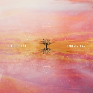 ดาวน์โหลดและฟังเพลง Sol de otoño พร้อมเนื้อเพลงจาก Trío Ventana