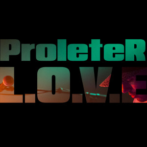 Dengarkan lagu L.O.V.E nyanyian ProleteR dengan lirik