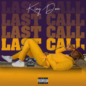 收听King Don的Last Call (Explicit)歌词歌曲