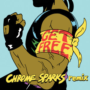 收听Major Lazer的Get Free (Chrome Sparks Remix)歌词歌曲