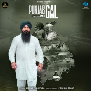Listen to Punjab Di Gal song with lyrics from Manna Phagwara