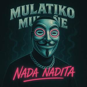 收聽Mulatiko Mulañe的NADA NADITA (Explicit)歌詞歌曲